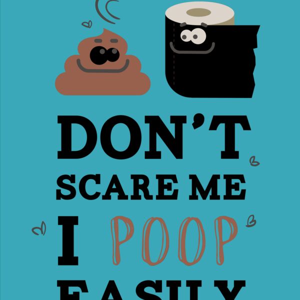 Don't Scare Me I Poop Easily Thumbnail